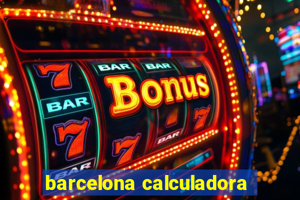 barcelona calculadora